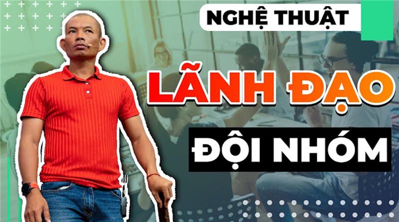 Nghệ thuật lãnh đạo và quản lý nhân sự 